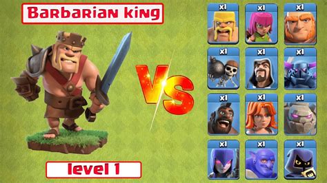 Level 1 Barbarian King Vs All Lvl 1 Ground Troops Clash Of Clans