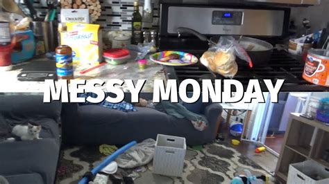 Messy Monday Im Back And We Have A Huge Mess Youtube