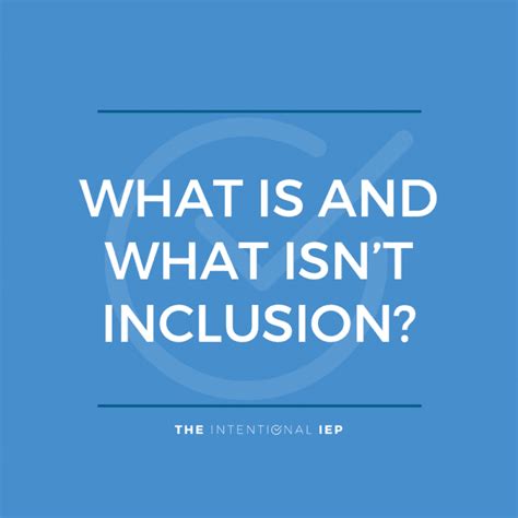 what is and isn t inclusion the intentional iep