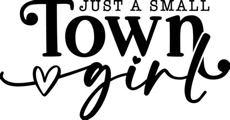 Just A Small Town Girl Girly T Shirt Design Free Svg File For