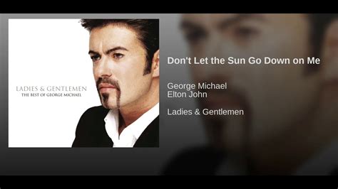 George Michael Don T Let The Sun Go Down On Me Traducida Al Espa Ol Youtube