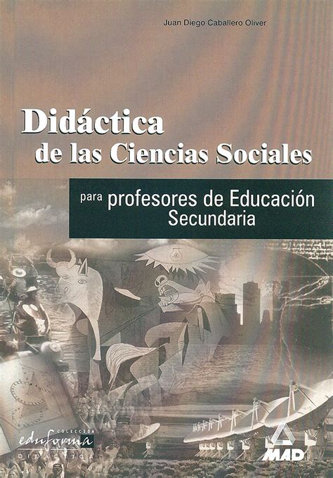Didáctica De Las Ciencias Sociales Para Profesores De Educación Secund