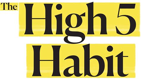 The High 5 Habit Take Control Of Your Life With One Simple Habit