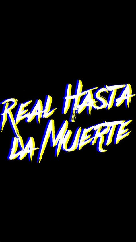 The Words Real Hasta Da Muerte Are Painted In Blue And Yellow