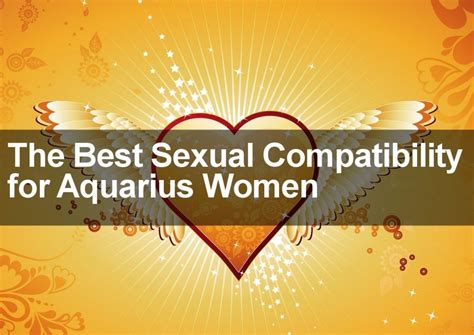 Who Is The Best Sexual Match For The Aquarius Woman Find Out