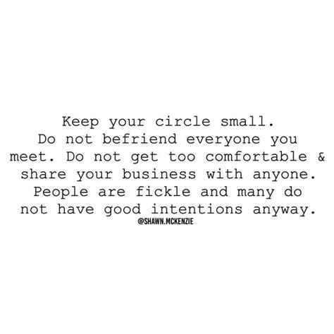 So best believe i keep my circle small. Keep your circle small. | Circle quotes, Small circle ...