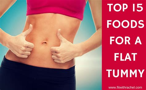 Top 15 Foods For A Flat Tummy Fit With Rachel