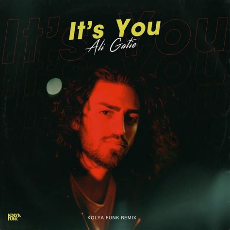 chorus it's you, it's always you if i'm ever gonna fall in love, i know it's gon' be you it's you, it's always you met a lot of people, but nobody feels like you so please don't break my heart, don't tear me apart i know. Ali Gatie - It's You (Kolya Funk Extended Mix) - DJ KOLYA FUNK