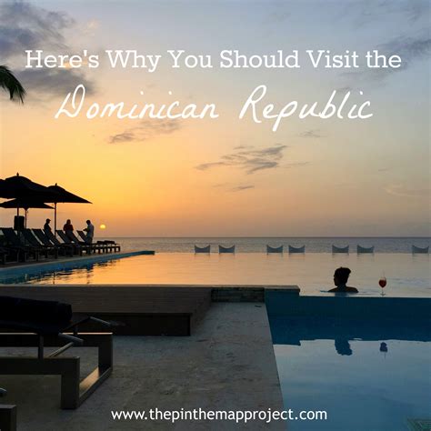 Heres Why You Should Visit The Dominican Republic