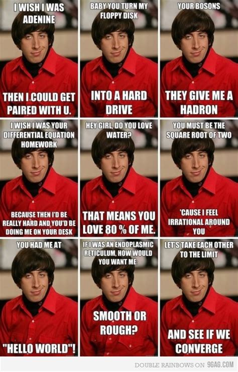 When it comes to love and dating, we want someone who is both smart and here is our collection of pick up lines, related to all things science. Science Geek Pick-up Lines | Moment Of Geekiness