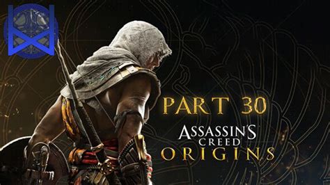 Assassin S Creed Origins Playthrough Part 30 YouTube