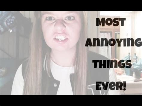 The Most Annoying Things Ever YouTube