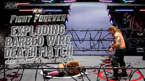 Aew Fight Forever Exploding Barbed Wire Match Chris Jericho Vs Sammy