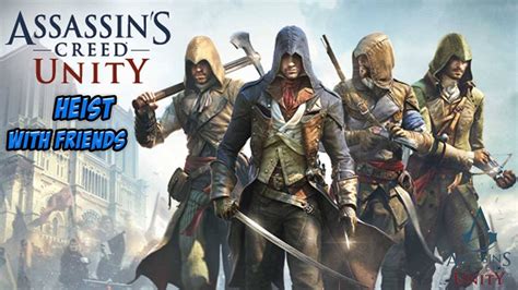 Assassins Creed Unity Heist With Friends Youtube