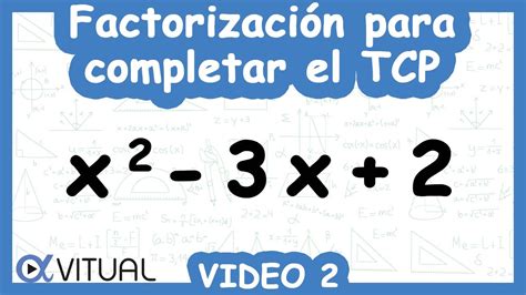 Factorización Para Completar El Trinomio Cuadrado Perfecto Video 2 De