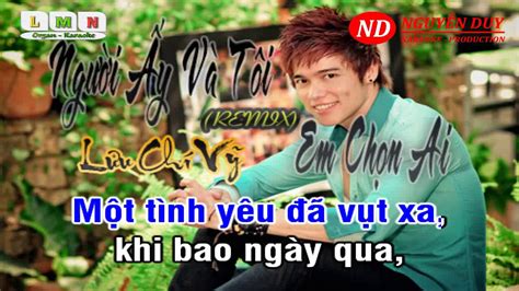 Karaoke Nd Ng I Y V T I Em Ch N Ai Remix Beat Minh Nh N