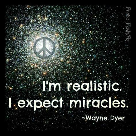 Miracles Can Happen With Images Inspirational Words Inspirational Quotes Wayne Dyer