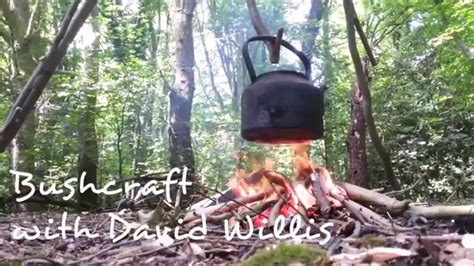 Bushcraft With David Willis An Introduction To Bushcraft Youtube