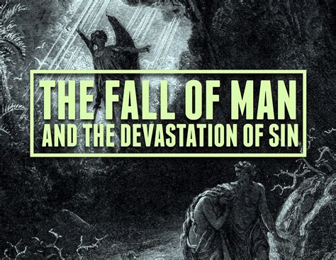 The Fall Of Man And The Devastation Of Sin The Doc File