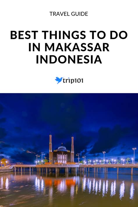 Best Things To Do In Makassar Indonesia Makassar Indonesia Things To Do
