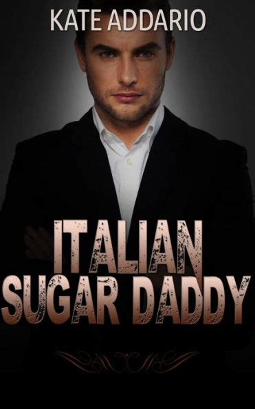 italian sugar daddy escort chronicles 1 by kate addario ebook barnes and noble®