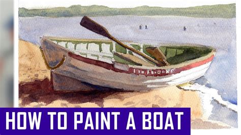 How To Paint A Boat In Watercolor Watercolor Painting Process