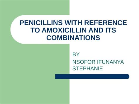 Pptx Penicillins With Reference To Amoxicillin And Its Combinations