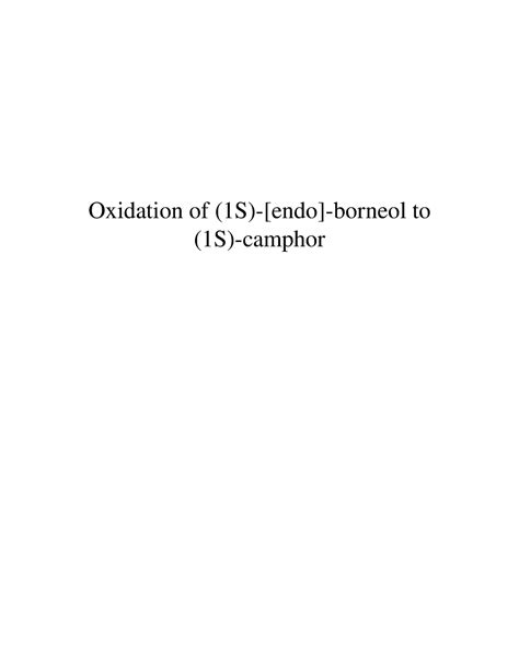 Orgo 2 Lab Experiment 1 Oxidation Of 1s Endo Borneol To 1s Camphor Objective The