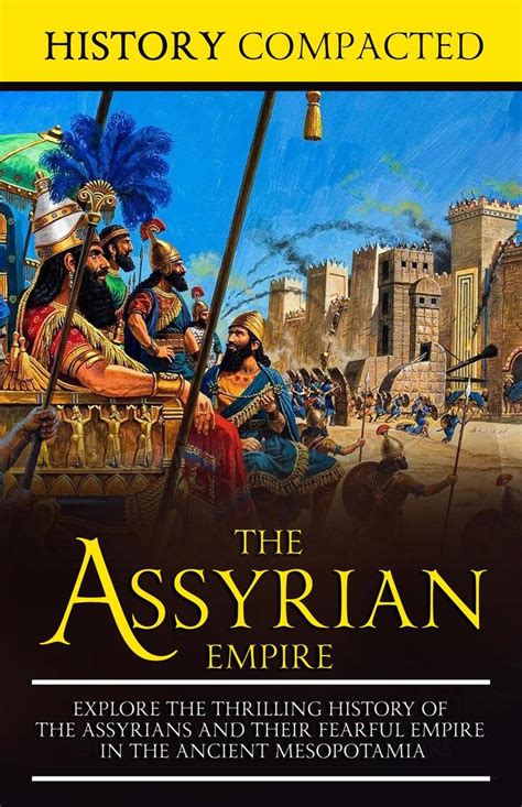 Read The Assyrian Empire Explore The Thrilling History Of The