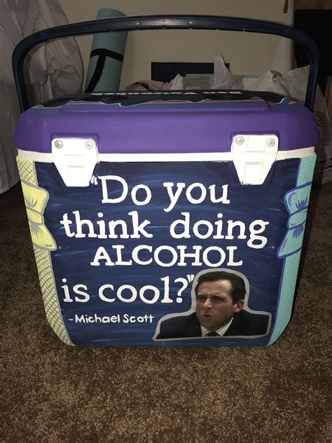 Fraternity Cooler Idea Do You Think Doing Alcohol Is Cool Michael