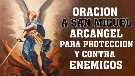 Oracion A San Miguel Arcangel Para Proteccion Y Contra Enemigos