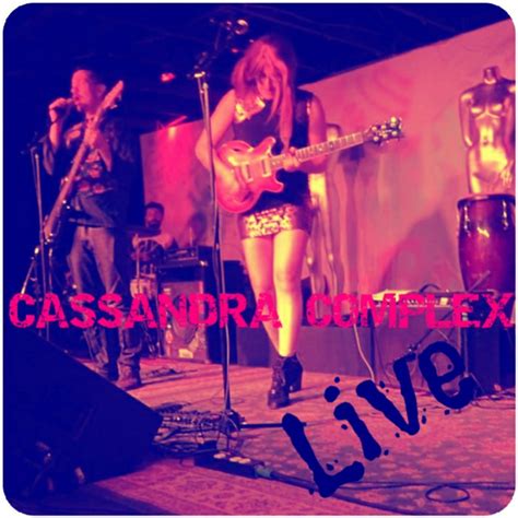 Cassandra Complex Live Cassandra Complex