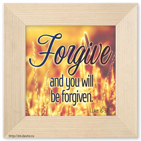 Luke 637 Forgive And You Will Be Forgiven