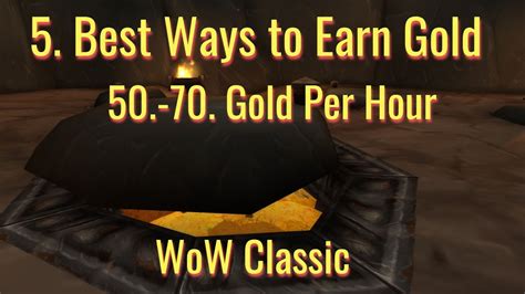 Gold Farming Guide 50 70 Gold Per Hour 5 Best Ways To Earn Gold In Wow Classic Youtube