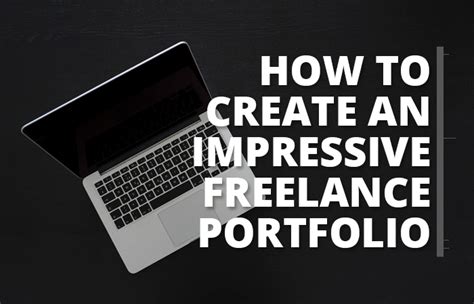 How To Create An Impressive Freelance Portfolio