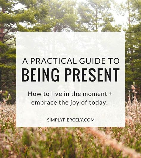 How To Live In The Moment Embrace The Joy Of Today Mindfulness