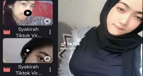 Link Video Syakirah Tiktok Who Is Syakirah Check If Syakirah Viral