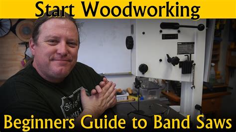 A Beginners Guide To Band Saws Start Woodworking Class Two Part 2