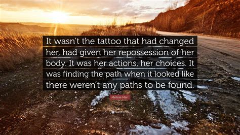 Melissa Marr Quote It Wasnt The Tattoo That Had Changed Her Had