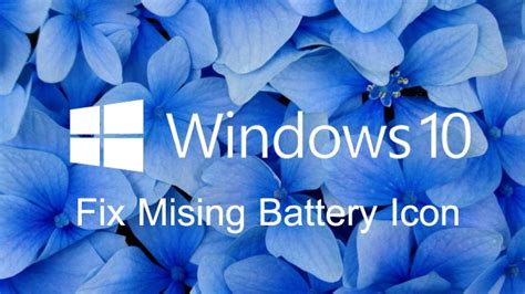 4 Ways To Fix Missing Battery Icon In Windows 10 Driver Talent