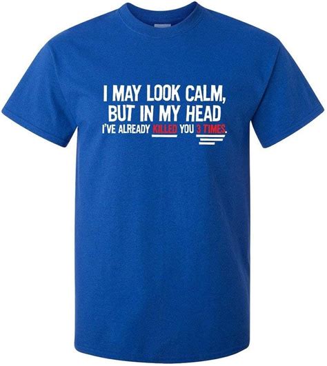 I May Look Calm Adult Humor Novelty Offensive Funny T Shirts Royal