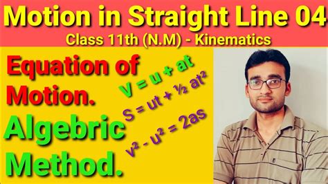 Motion In Straight Line 04 Algebraic Method Of Derivation Of