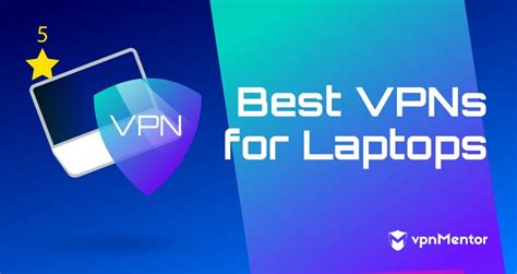 3 Best Vpns For Laptops In 2022 Choose The Best One For You