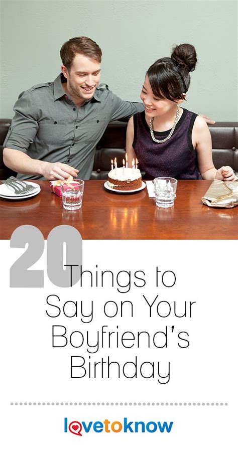 20 Things To Say On Your Boyfriends Birthday Lovetoknow Happy