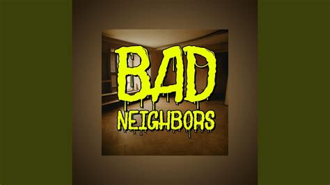 bad neighbors youtube