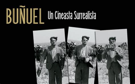 Buñuel Un Cineasta Surrealista De Javier Espada Llega A Cannes Nuestra Cultura Aragón