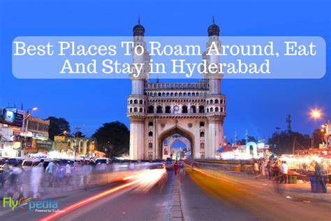 Best Places To Roam Around, Eat And Stay in Hyderabad | Cool places to