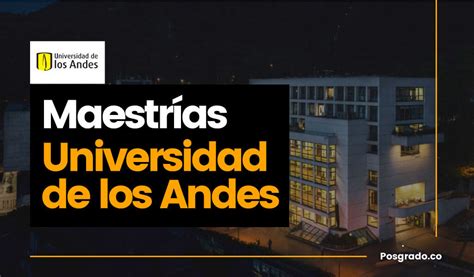 Maestrías Universidad De Los Andes Precios Y Becas 2023