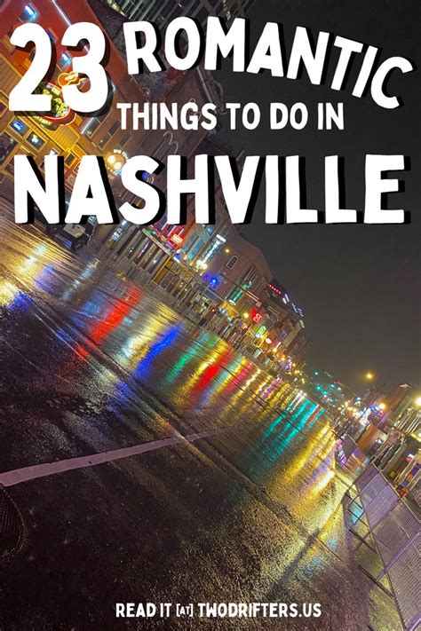 23 Romantic Things To Do In Nashville For Couples In 2021 Romantic Things To Do Romantic