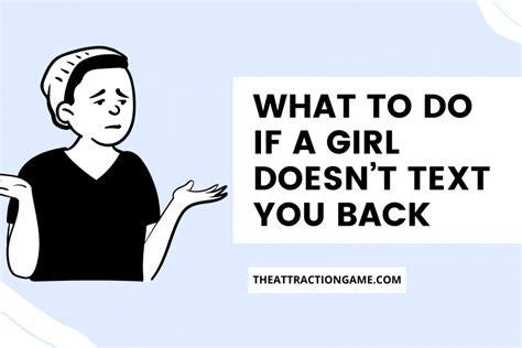 what to do if a girl doesn t text you back the attraction game